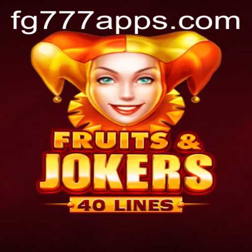 FruitsAndJokers40: A Fresh Spin on Classic Slot Gaming with FG777