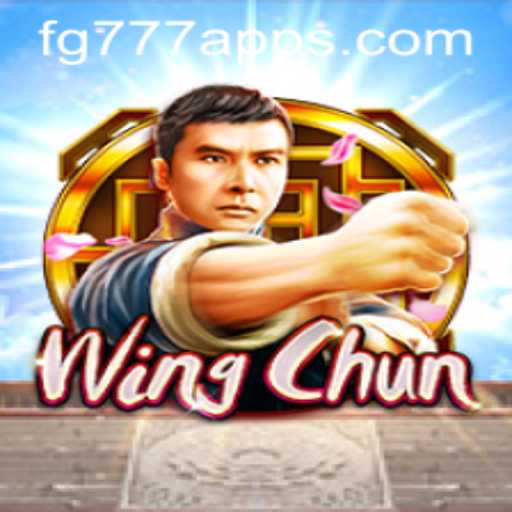 Discover WingChun FG777: The Latest Sensation in Martial Arts Gaming